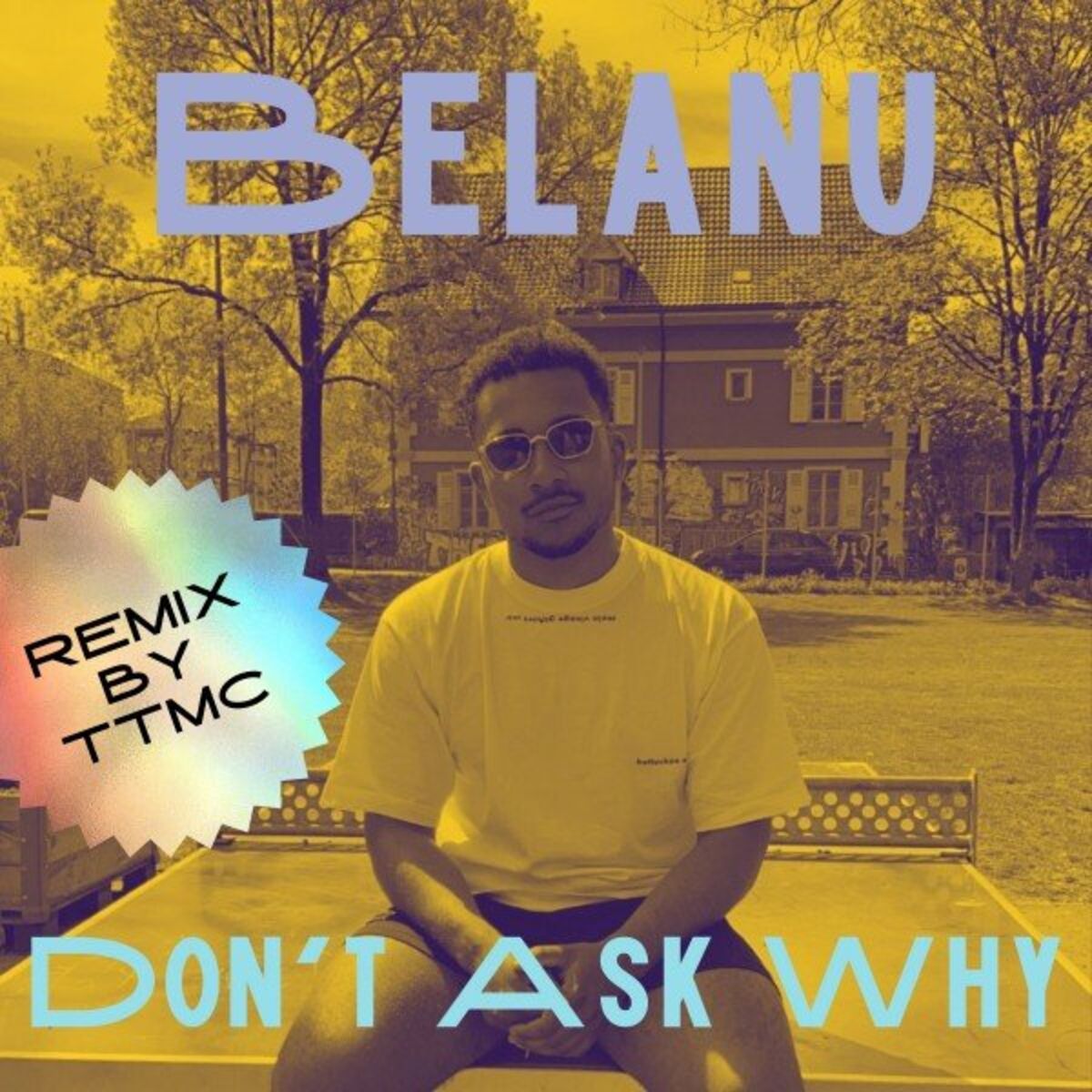 Album cover of Don't Ask Why (Remix by TTMC)