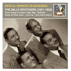 Cover of Musical Moments to Remember: The Mills Brothers – From Swing to Sweet (Recorded 1931-1953)