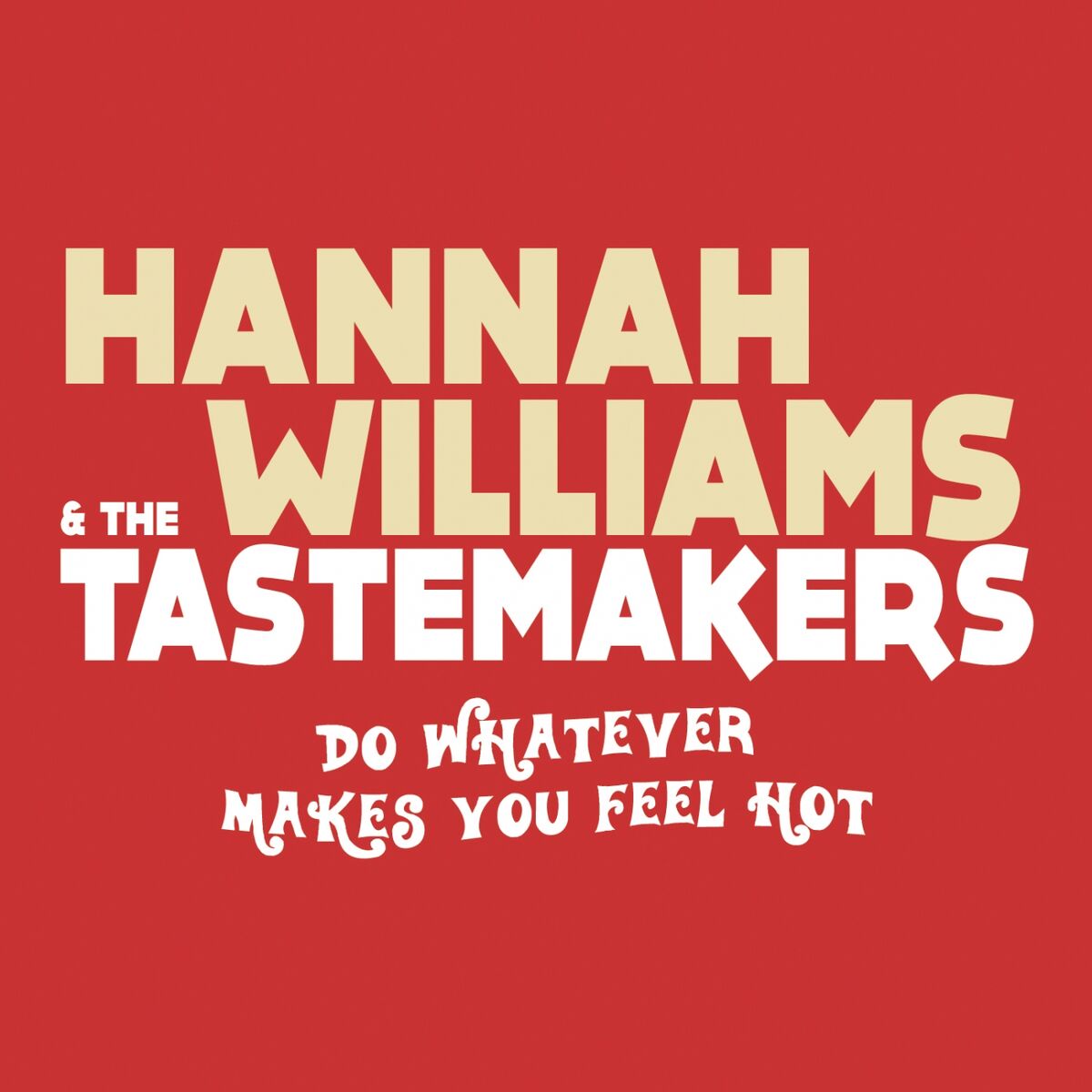 Album cover of Do Whatever Makes You Feel Hot