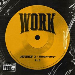 Cover of WORK Pt.3 - ATEEZ X Eden-ary