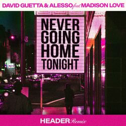 Cover of Never Going Home Tonight (feat. Madison Love) (HEADER Remix)