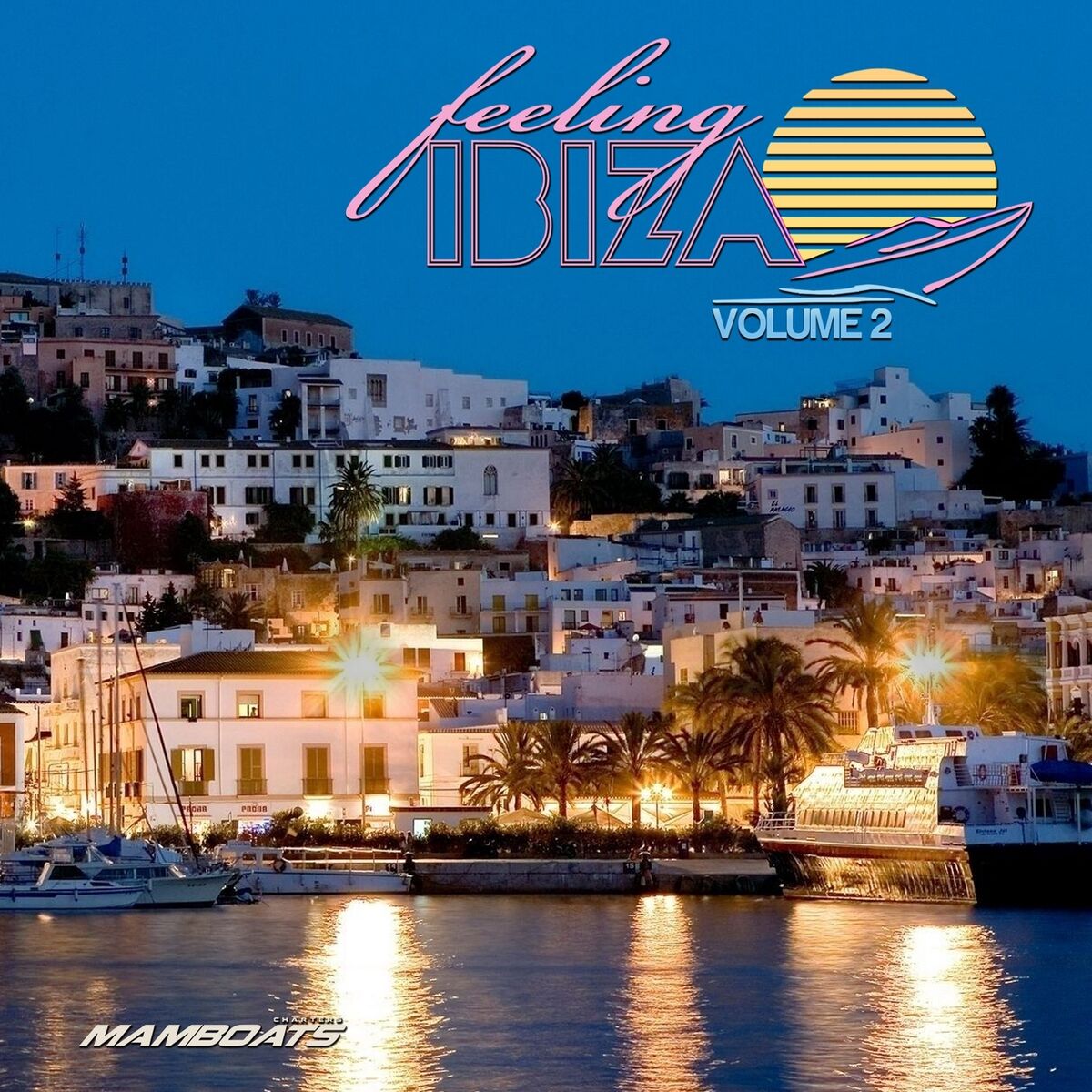 Album cover of Feeling Ibiza, Vol. 2 (Presented by Mamboats)