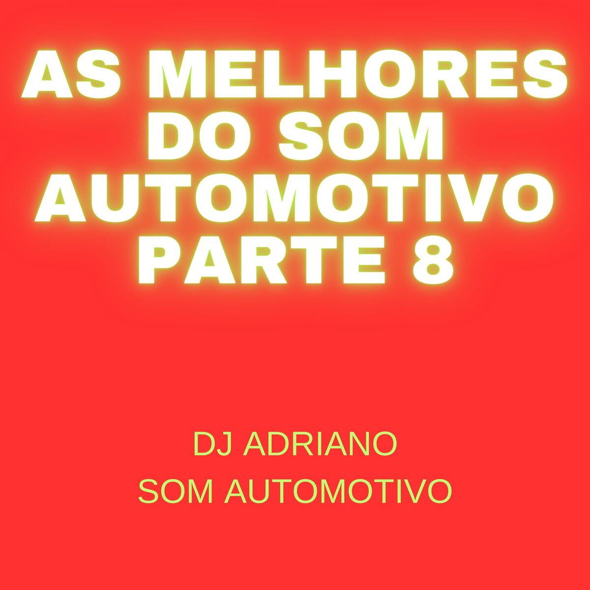Album cover of AS MELHORES DO SOM AUTOMOTIVO PARTE 8
