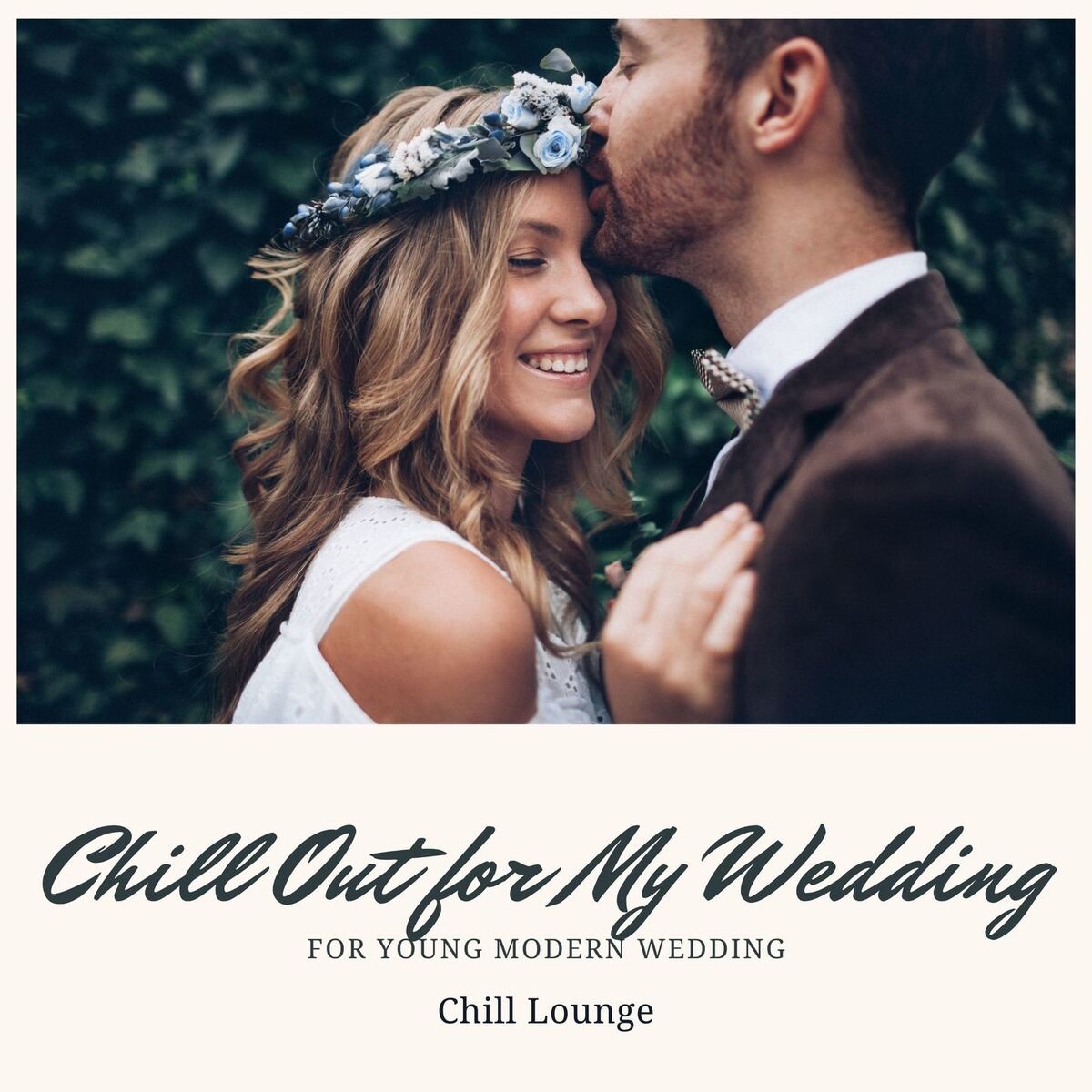 Album cover of Chill Out for My Wedding: Chill Lounge for Young Modern Wedding