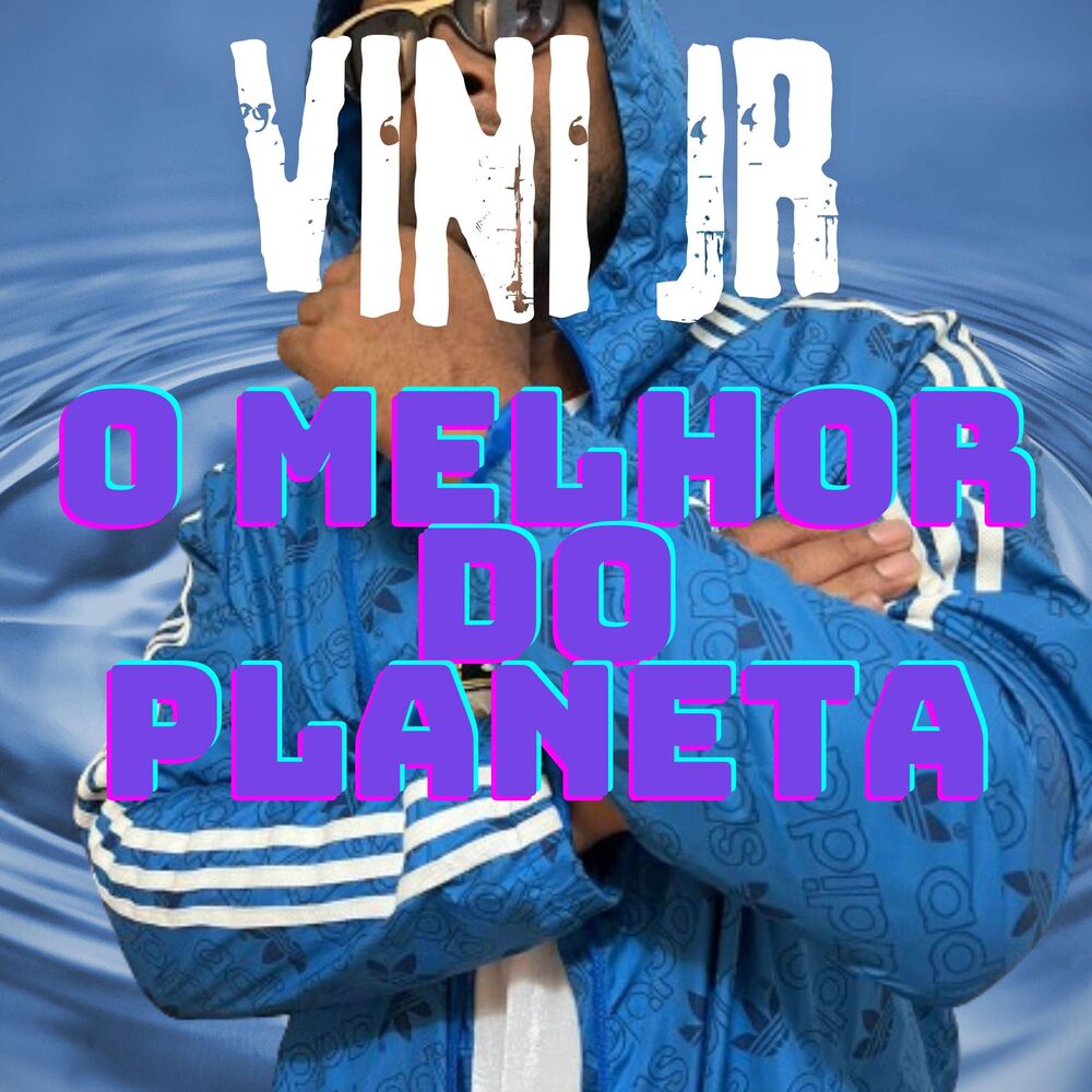 Picture of VINI JR O MELHOR DO PLANETA