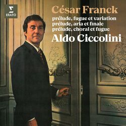 Cover of Franck: Prélude, fugue et variation, Prélude, aria et finale & Prélude, choral et fugue