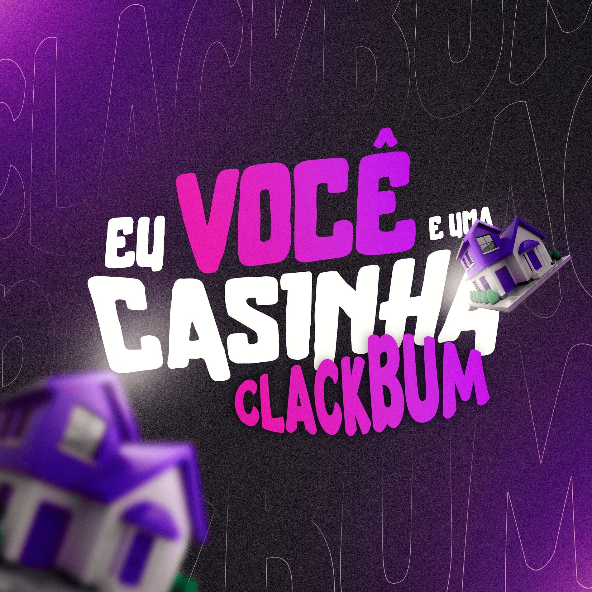 Album cover of EU VOCÊ E UMA CASINHA, CLACKBUM