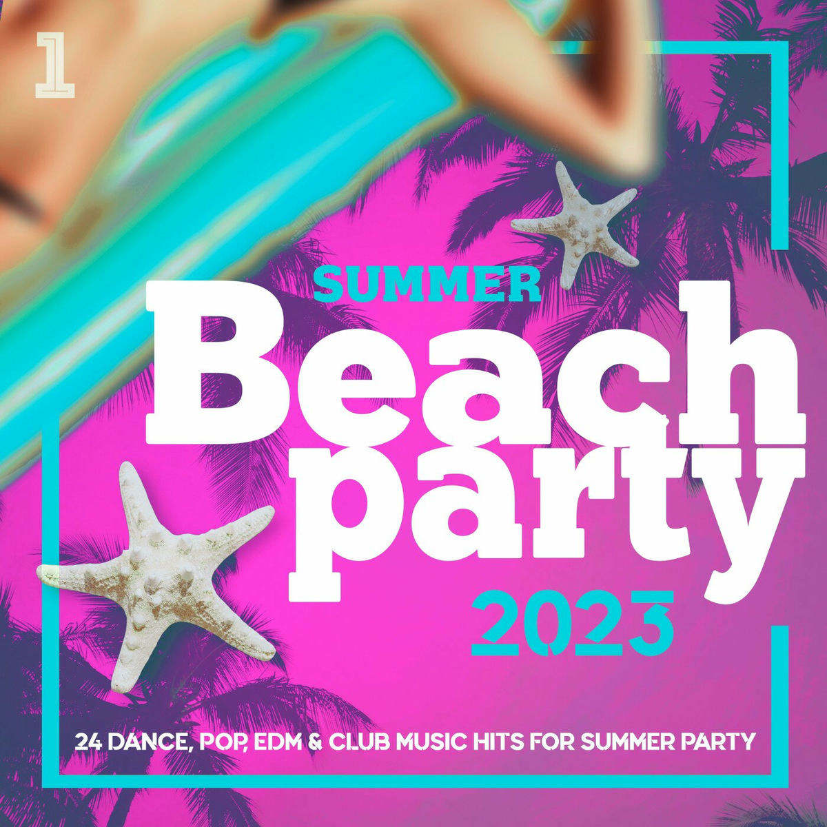 Album cover of Beach Party Summer 2023 - 24 Pop, Dance, Edm, Club Music Hits for Summer Party