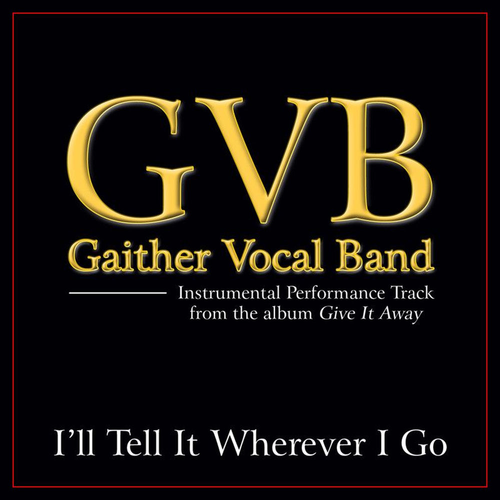 I'll Tell It Wherever I Go (Performance Tracks) cover