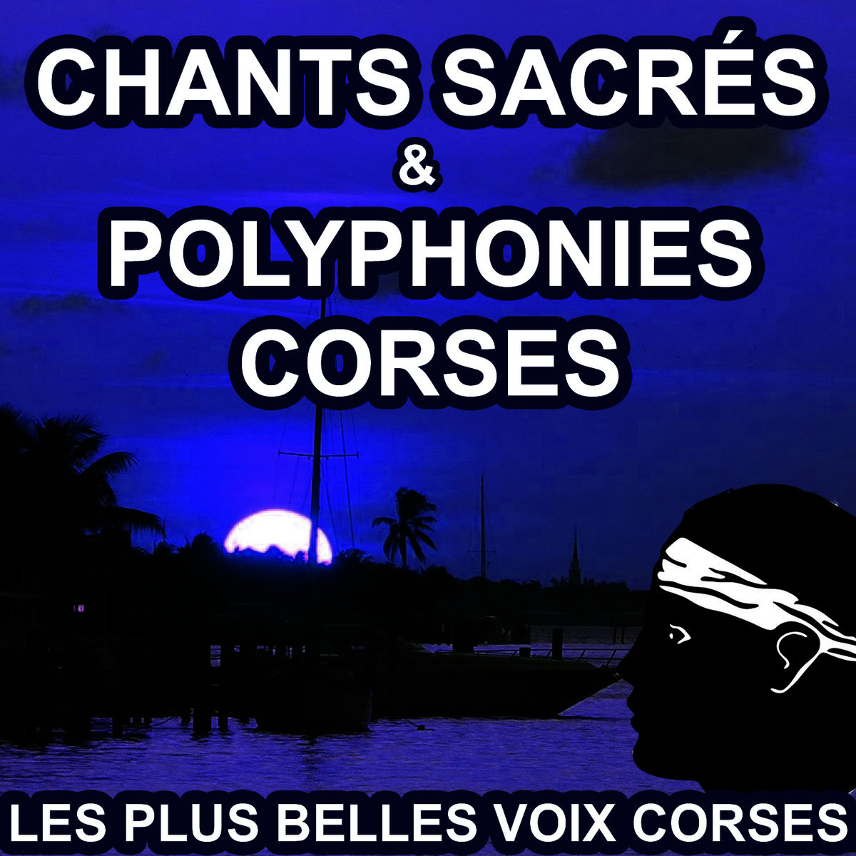 Album cover of Chants sacrés et polyphonies Corses - Les plus belles voix Corses
