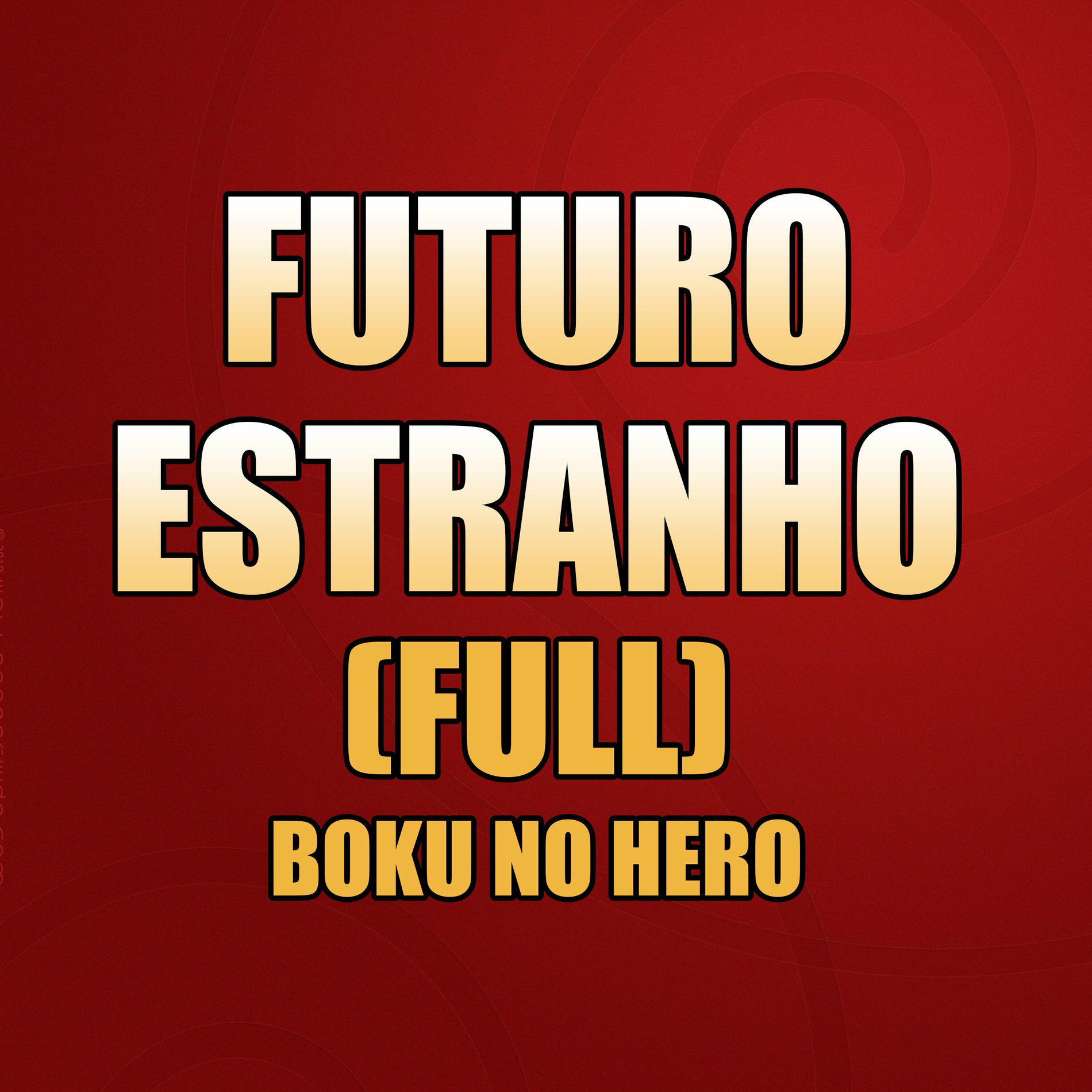 Album cover of Futuro Estranho (Boku no Hero) (Full)