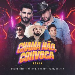 Cover of Chama Não, Convoca (Remix)