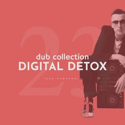 Cover of Digital Detox 23 (Dub Collection)