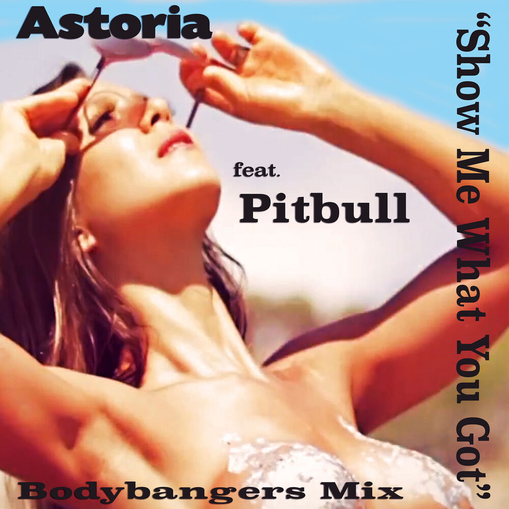 Picture of Show Me What You Got (Bodybangers Mixes) (feat. PITBULL)