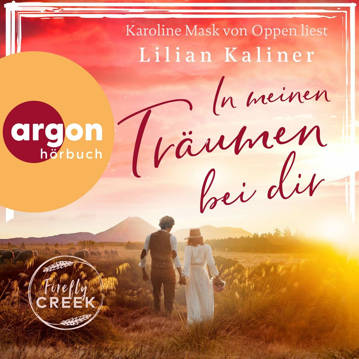 Album cover of In meinen Träumen bei dir - Firefly-Creek-Serie, Band 5 (Ungekürzte Lesung)