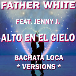 Cover of Alto en el Cielo (Bachata Loca Versions)