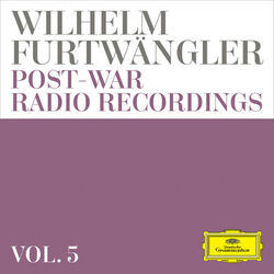 Cover of Wilhelm Furtwängler: Post-war Radio Recordings  (Vol. 5)