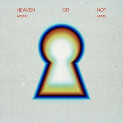 Cover of Heaven or Not (AMÉMÉ Remix)