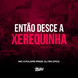Cover of Então Desce a Xerequinha