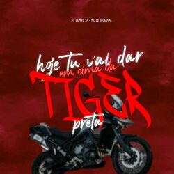 Cover of Hoje Tu Vai Dar Em Cima da Tiger Preta