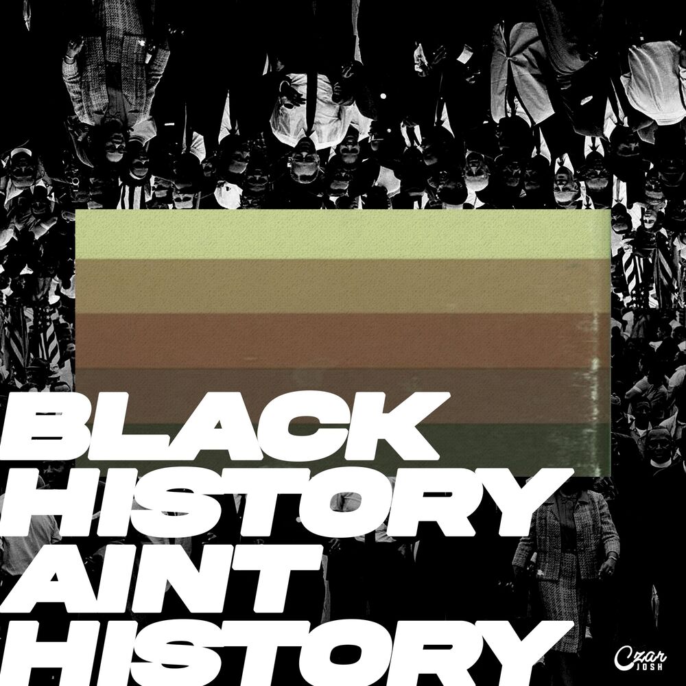 Picture of Black History Ain't History