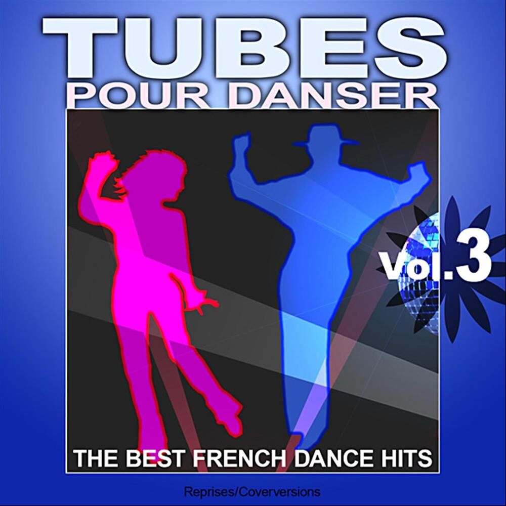 Picture of Tubes pour danser - The Best French Dance Hits, Vol. 3