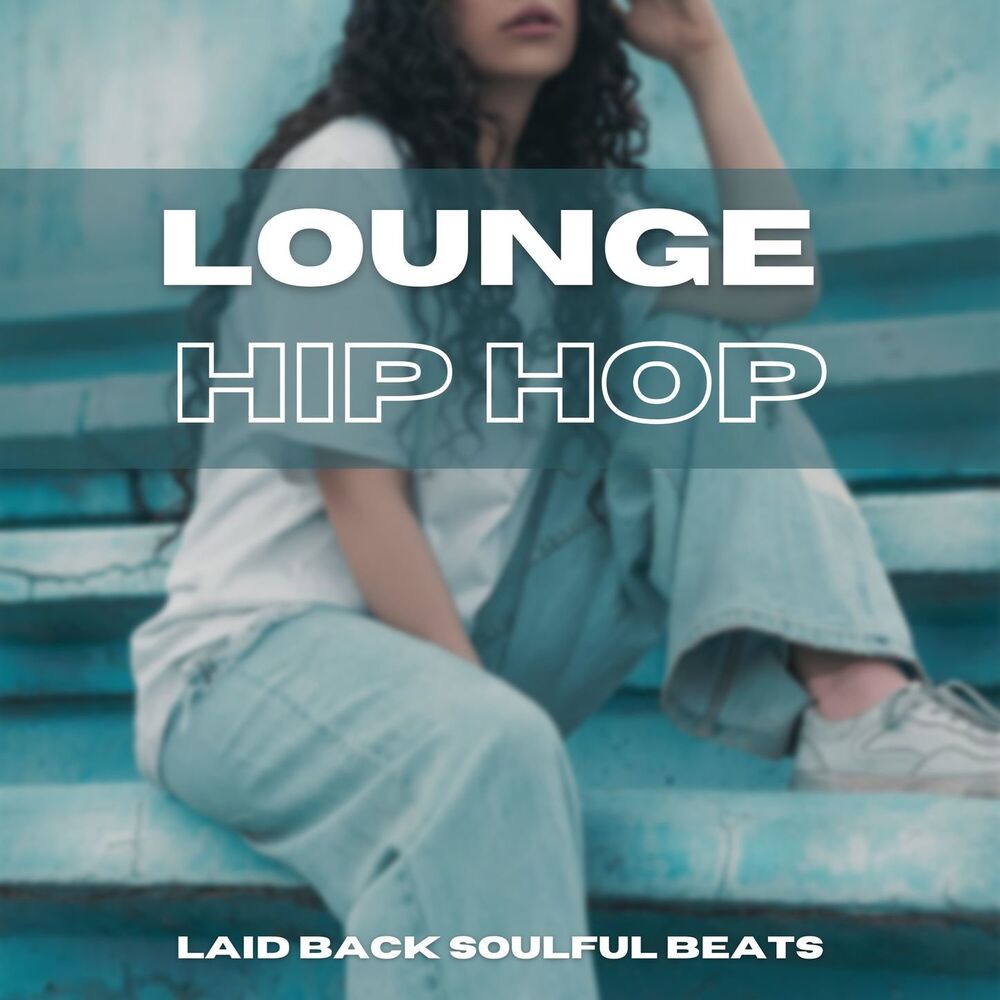Picture of Lounge Hip Hop: Laid Back Soulful Beats