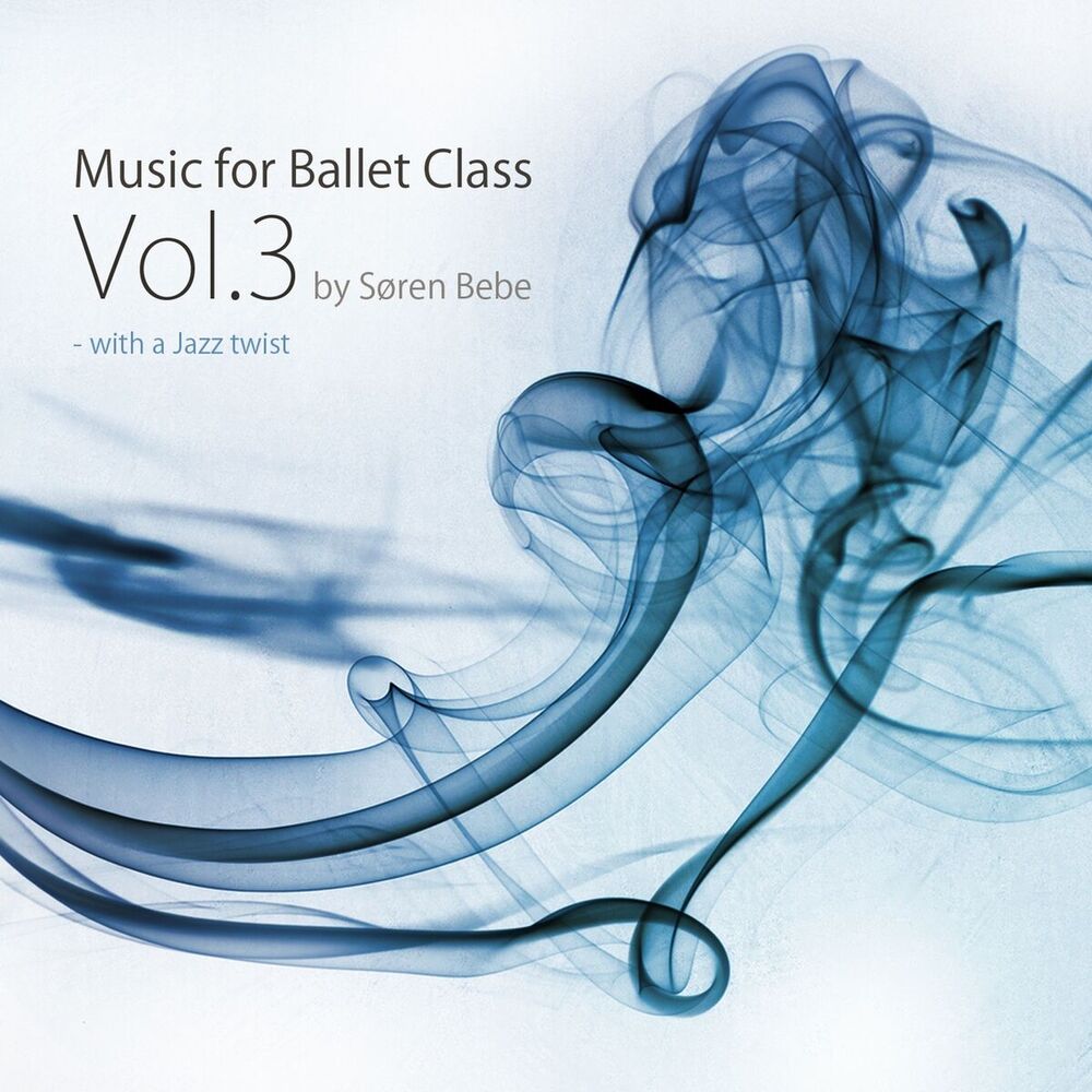 Picture of Music for Ballet Class, Vol.3 - with a Jazz twist (Original Ballet Class Music by Jazz Pianist Søren Bebe)
