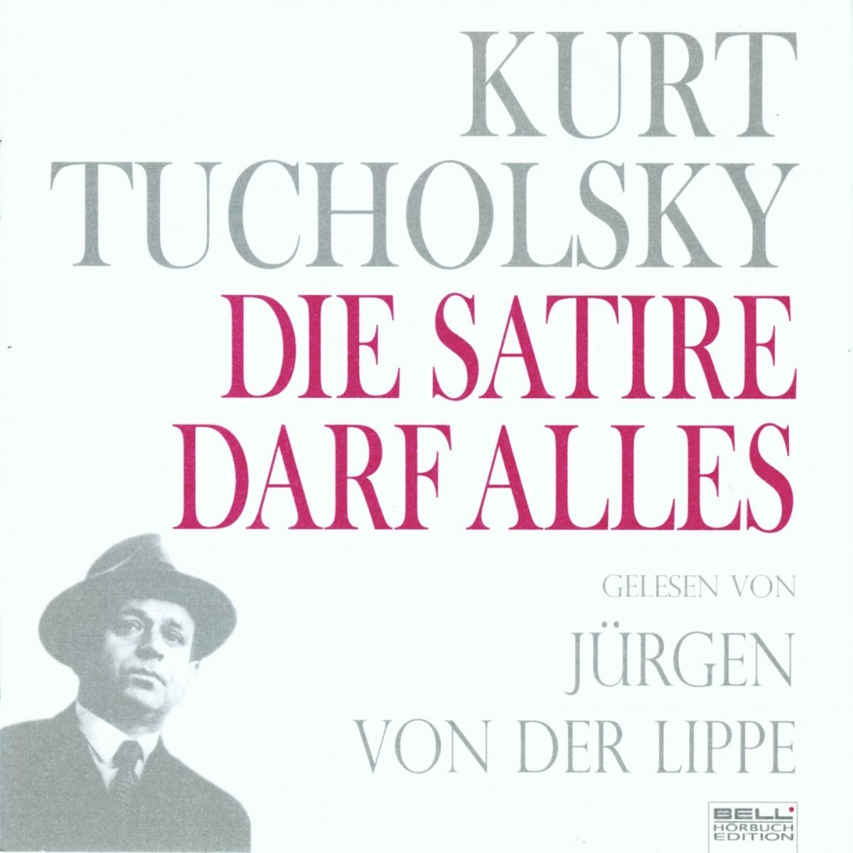 Album cover of Kurt Tucholsky - Panter Tiger und Co. Die Satire darf alles! (gelesen von Jürgen Von Der Lippe)