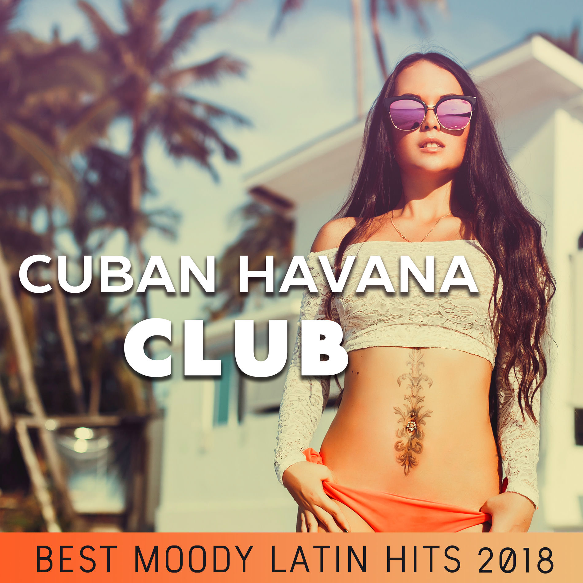 Album cover of Cuban Havana Club: Best Moody Latin Hits 2018, Fiesta en la Playa, Café Party del Mar