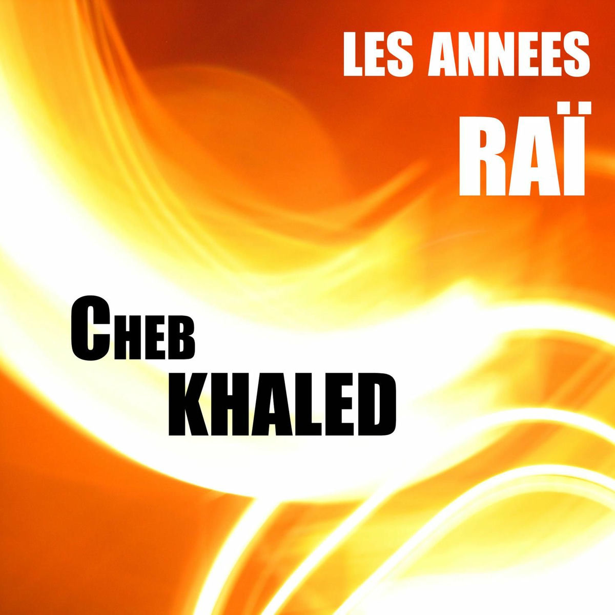 Album cover of Cheb Khaled, Les années Raï