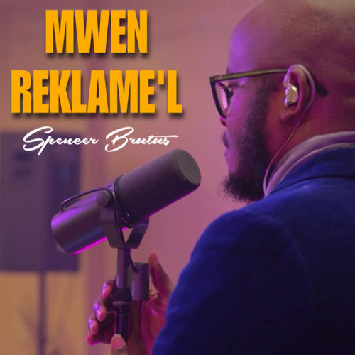 Mwen Reklamel — Spencer Brutus