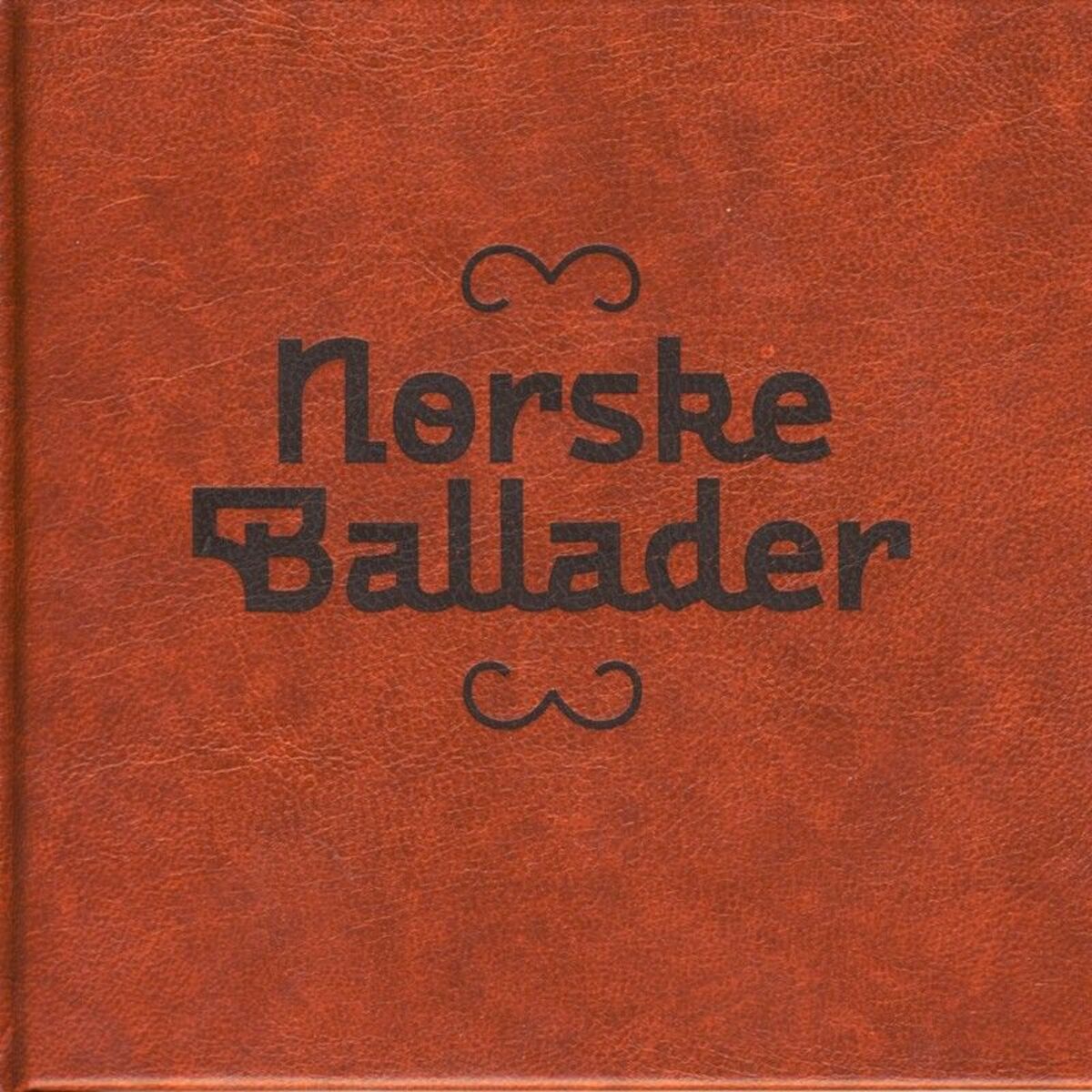 Album cover of Norske Ballader: 30 Ballader Om Drap Og Elskov, Skjemt Og Lengsel Blant Riddere, Jomfruer, Kjemper Og Dyr
