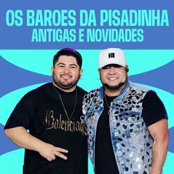 Cover of Os Barões da Pisadinha - Antigas e Novidades