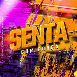 Cover of Senta Com Força (feat. Mc Kitinho)