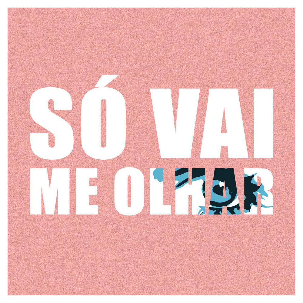 Picture of Só Vai Me Olhar