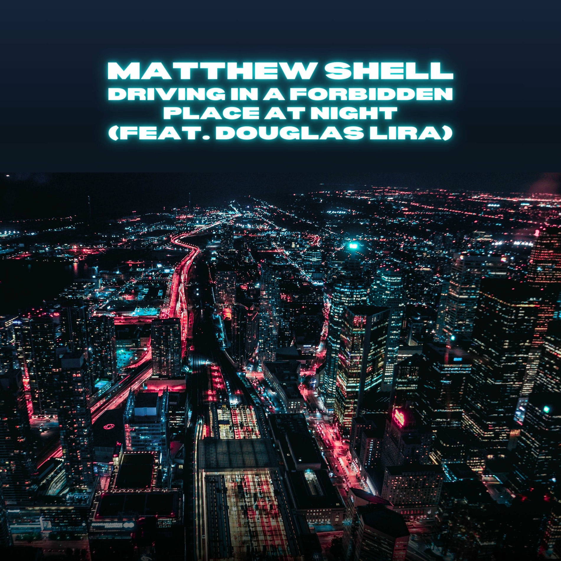 Album cover of Driving in a Forbidden Place at Night (feat. Douglas Lira)
