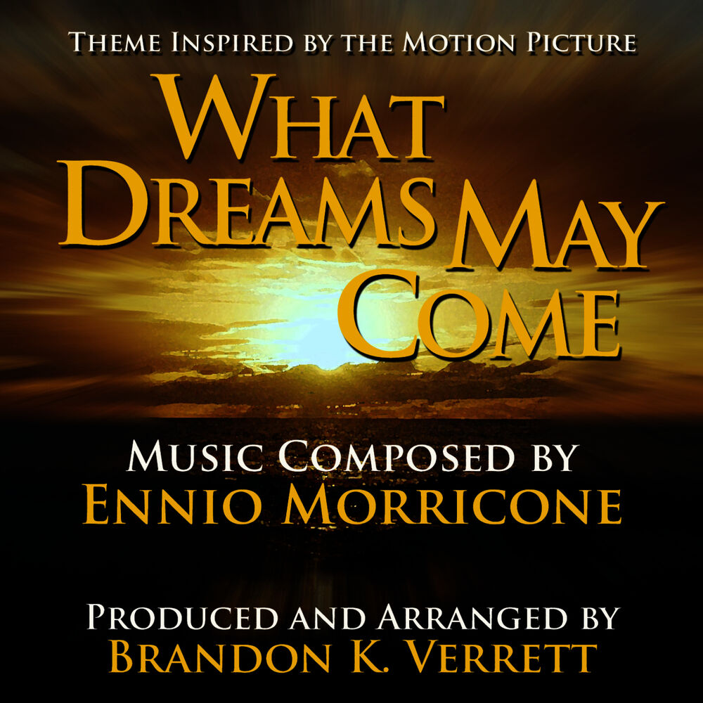 Picture of What Dreams May Come - Main Theme Inspired By the Motion Picture (Ennio Morricone)