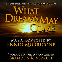 Cover of What Dreams May Come - Main Theme Inspired By the Motion Picture (Ennio Morricone)