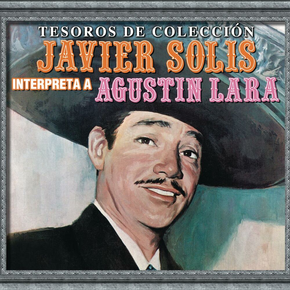 Picture of Tesoros De Colección - Javier Solís Interpreta a Agustín Lara