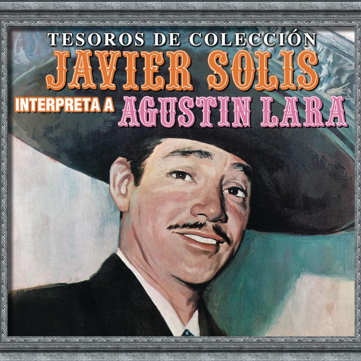 Album cover of Tesoros De Colección - Javier Solís Interpreta a Agustín Lara