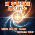 Mi Coraz&oacute;n Encantado (Dragon Ball GT Opening)
