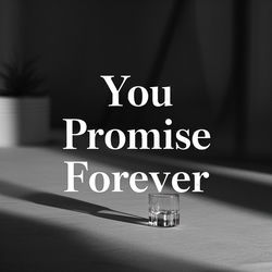 You Promise Forever