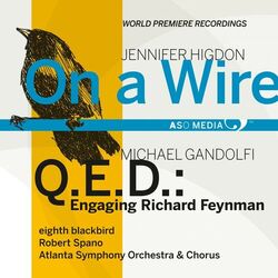 Cover of Higdon: On a Wire - Gandolfi: Q.E.D.: Engaging Richard Feynman