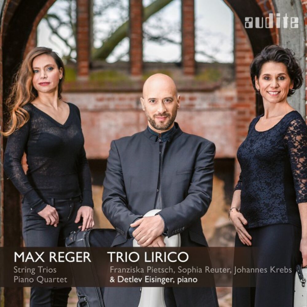 Picture of Reger: Complete String Trios & Piano Quartet in A Minor, Op. 133