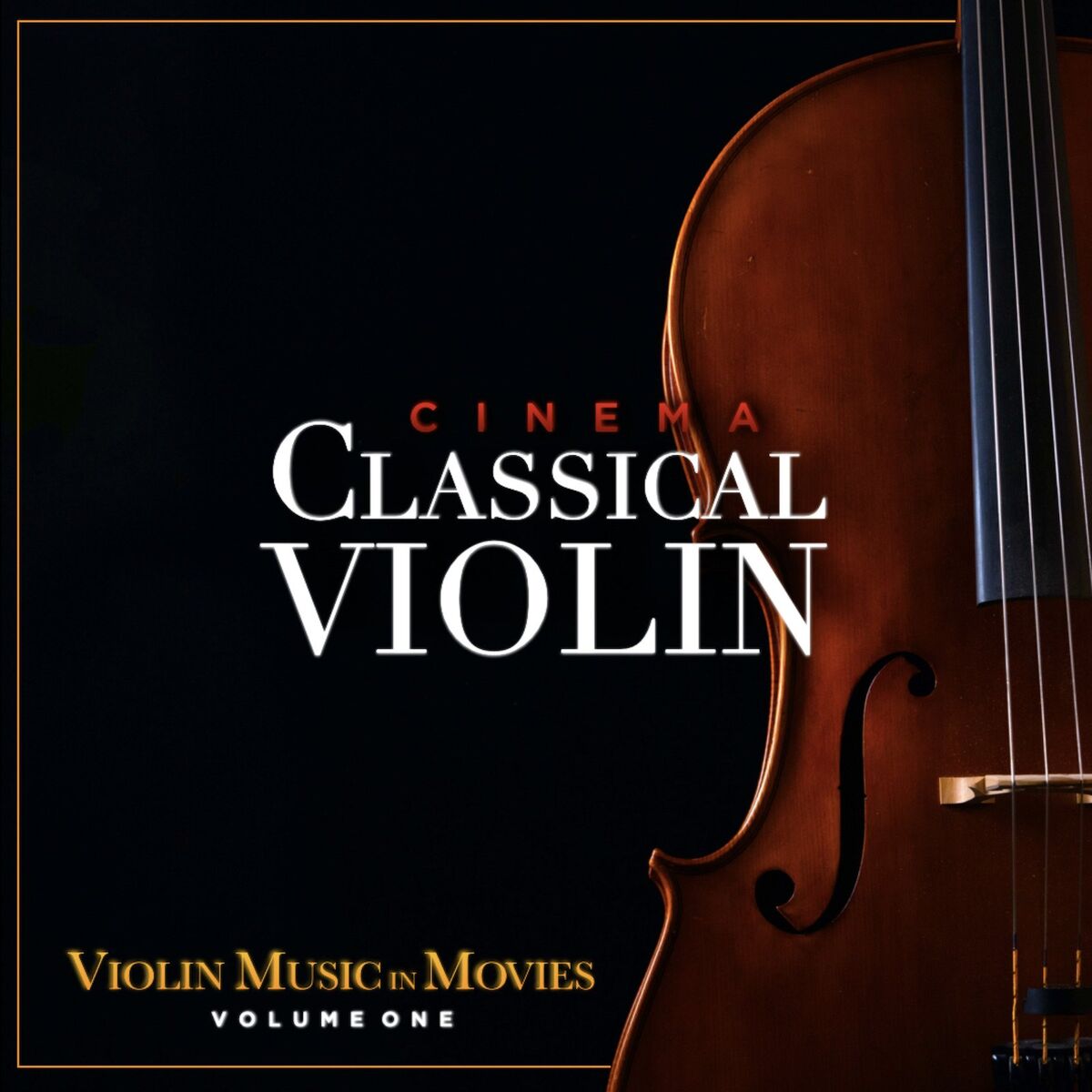 Album cover of Cinema Classical Violin - Violin Music in Movies, Vol. 1
