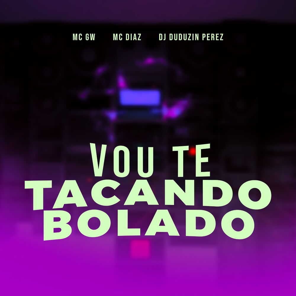 Picture of Vou Te Tacando Bolado