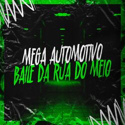 Cover of Mega Automotivo Baile da Rua do Meio