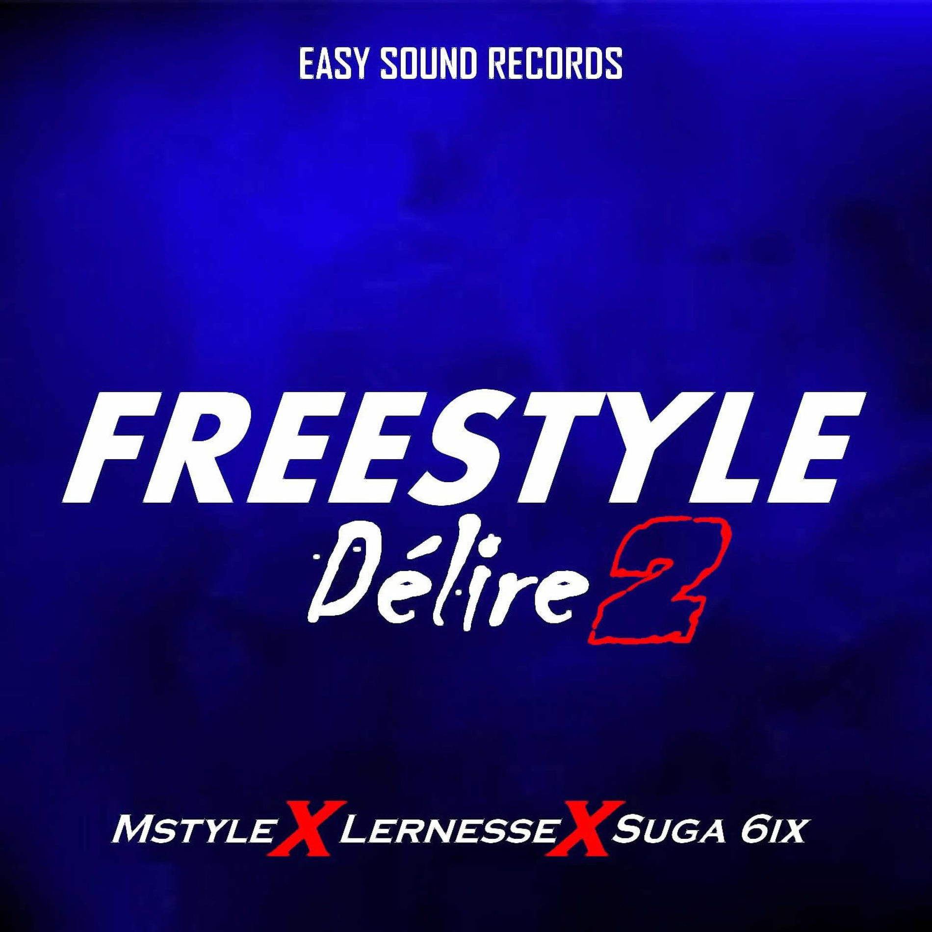Album cover of Freestyle Délire 2 (feat. Mstyle, Lernesse & Suga 6ix)