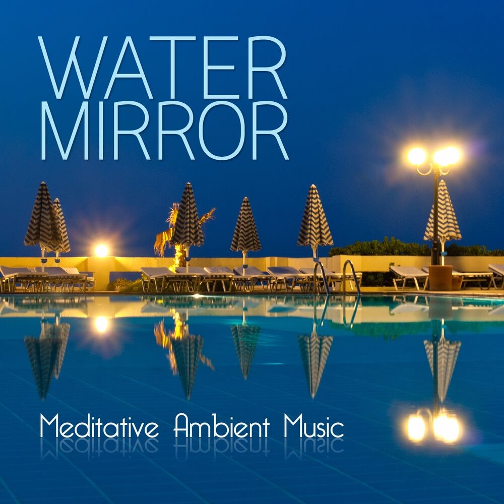 Picture of Water Mirror (Meditative Ambient Music)